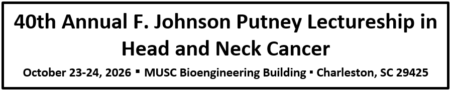 40th Annual F. Johnson Putney Lectureship in Head and Neck Banner